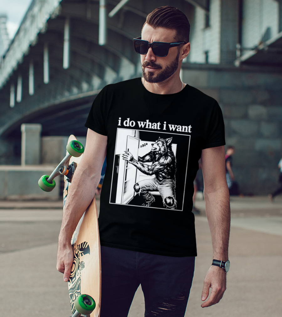 I Do What I Want Werewolf Refrigerator Fridge T-Shirt
