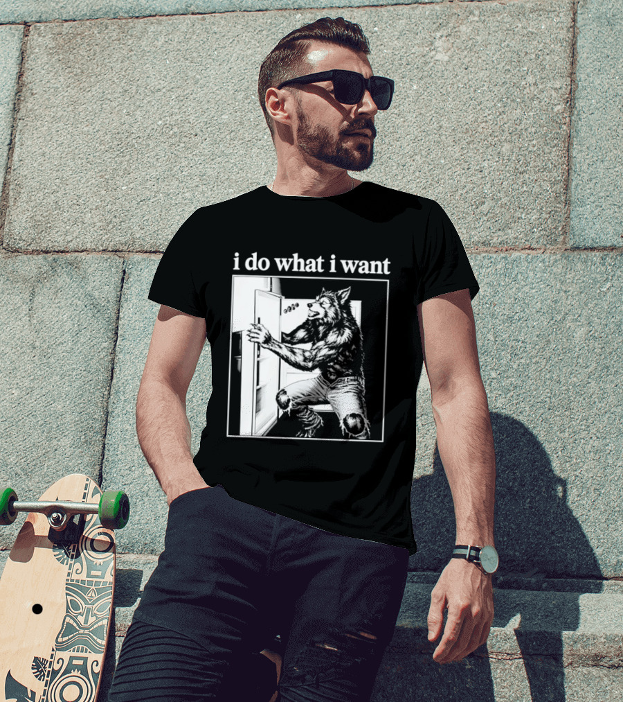 I Do What I Want Werewolf Refrigerator Fridge T-Shirt