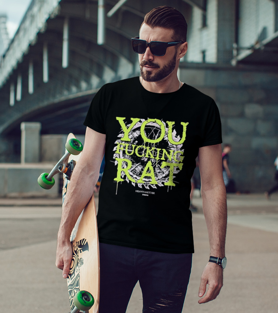You Fucking Rat Heavy Hitter 2026 Streetwear Dripping Neon T-Shirt