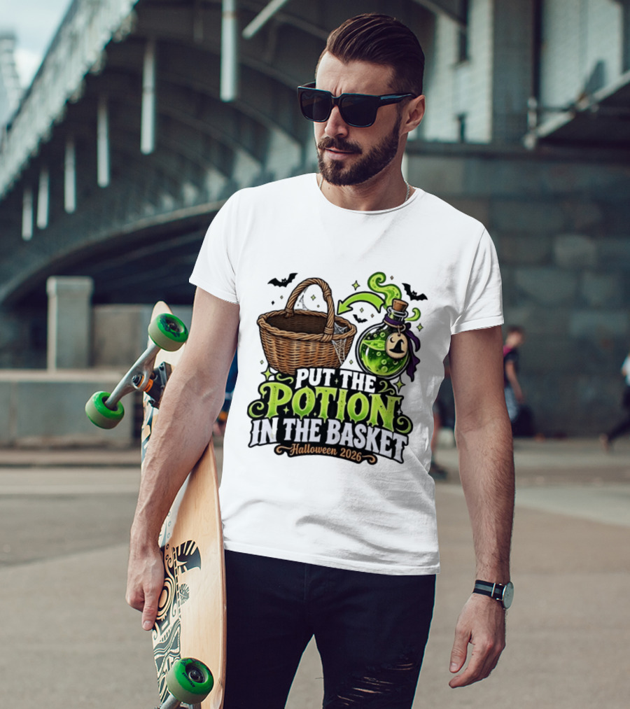Halloween 2026 Put The Potion In The Basket Spooky Witches Cauldron T-Shirt