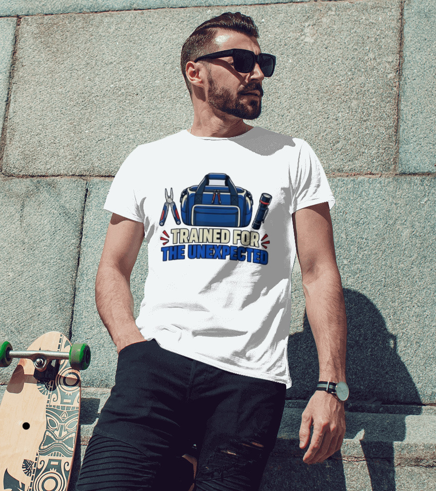Trained For The Unexpected Emergency Toolkit Bag Flashlight And Multi Tool T-Shirt