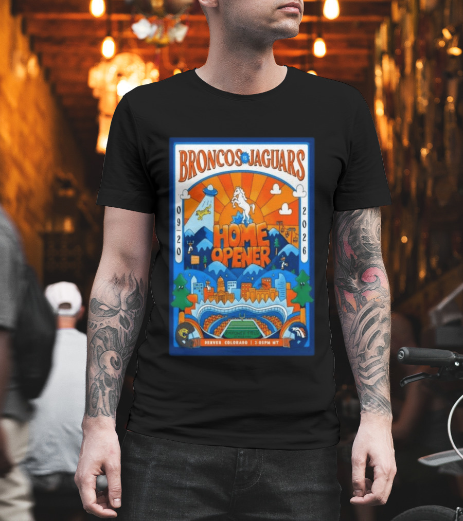 Broncos Vs Jaguars Home Opener 2026 Empower Field Denver Colorado 09 20 2:05PM MT T-Shirt