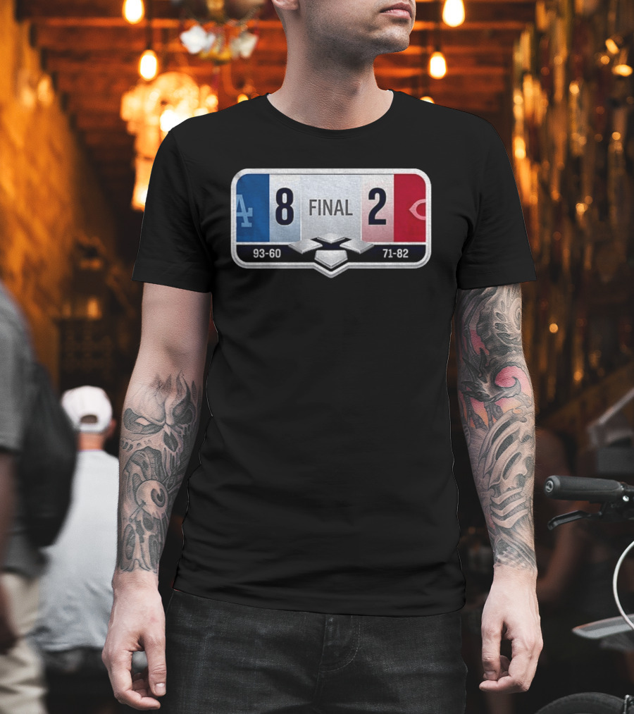LA Dodgers 8 2 Cincinnati Reds Final Score 93 60 71 82 T-Shirt