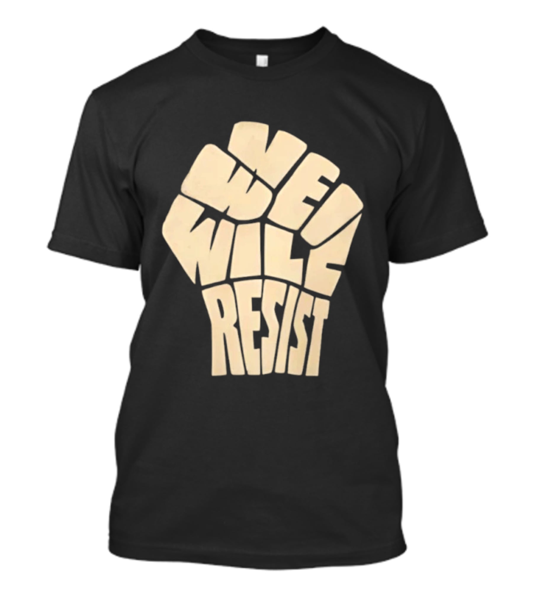 We Will Resist Activism Protest Fist T-Shirt