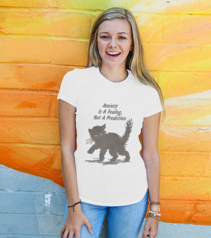 Anxiety Is A Feeling Not A Prediction Black Cat T-Shirt