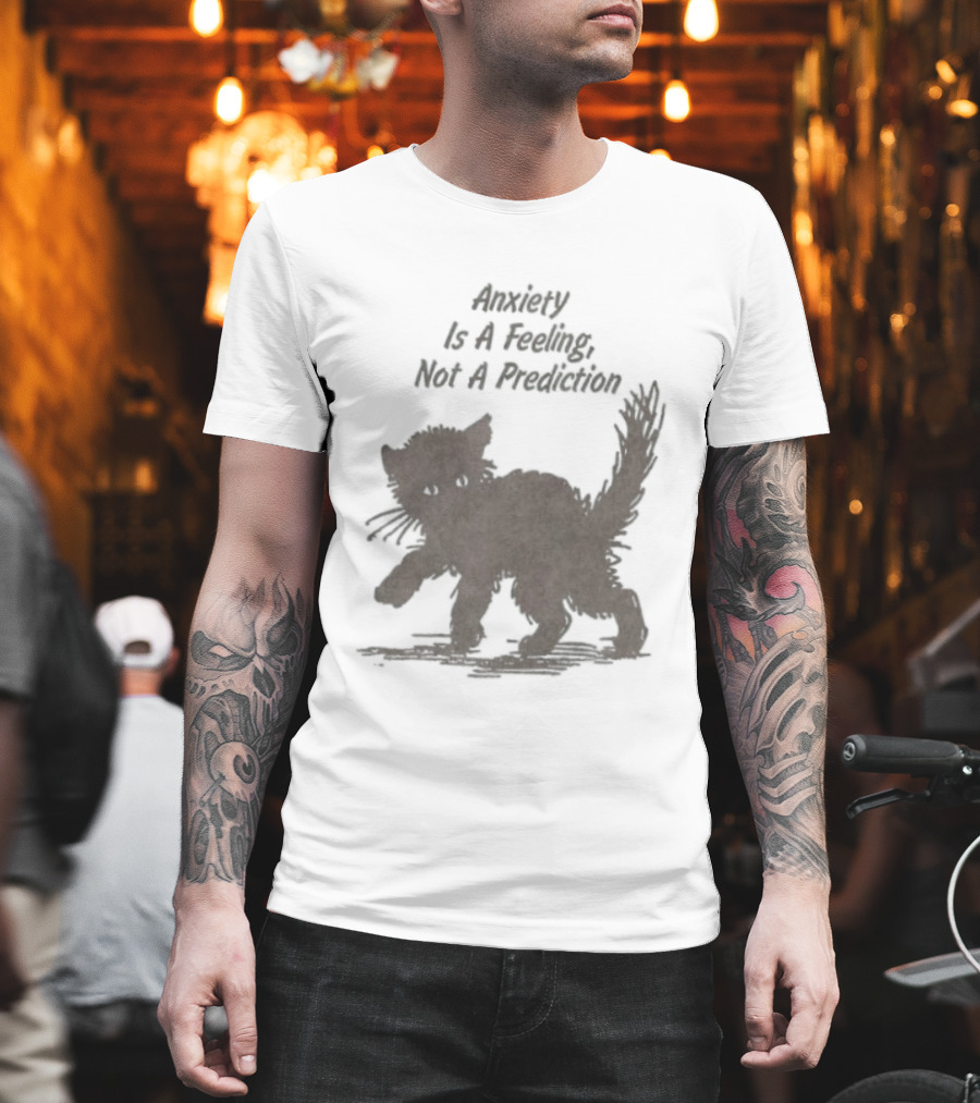 Anxiety Is A Feeling Not A Prediction Black Cat T-Shirt