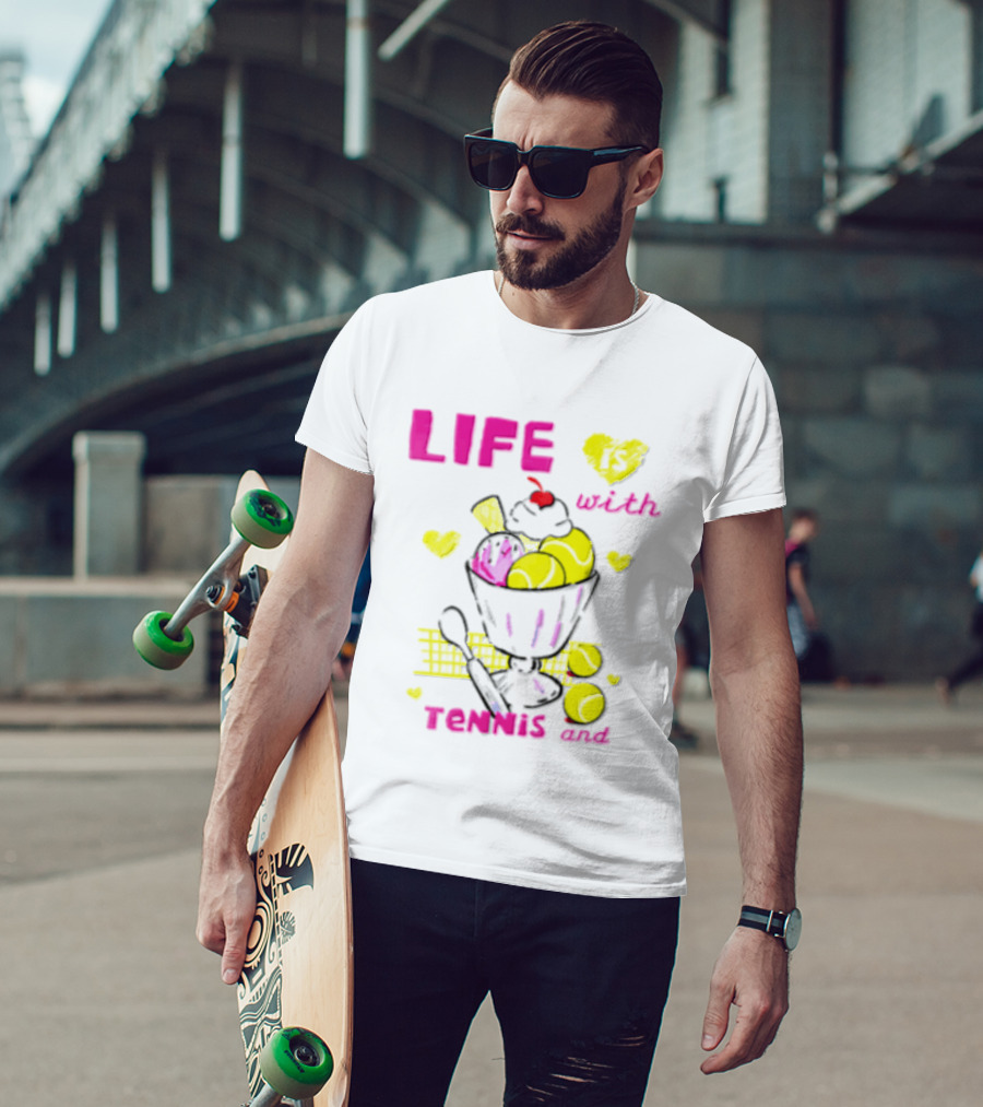 Life Is Better With Tennis And Ice Cream Hearts And Cherries T-Shirt