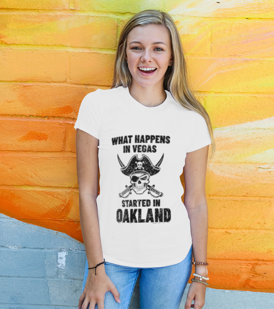 Worst Happens In Vegas Started In Oakland T-Shirt