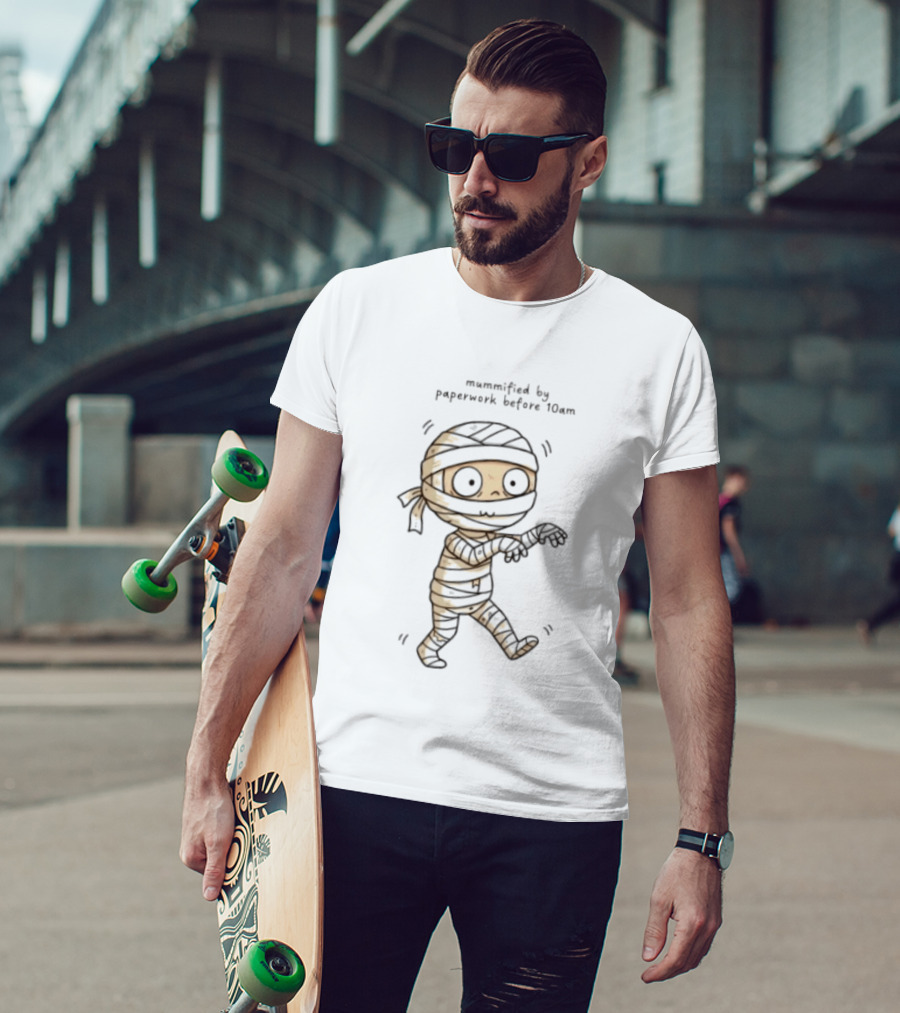 Mummified By Paperwork Before 10am Cute Mummy T-Shirt