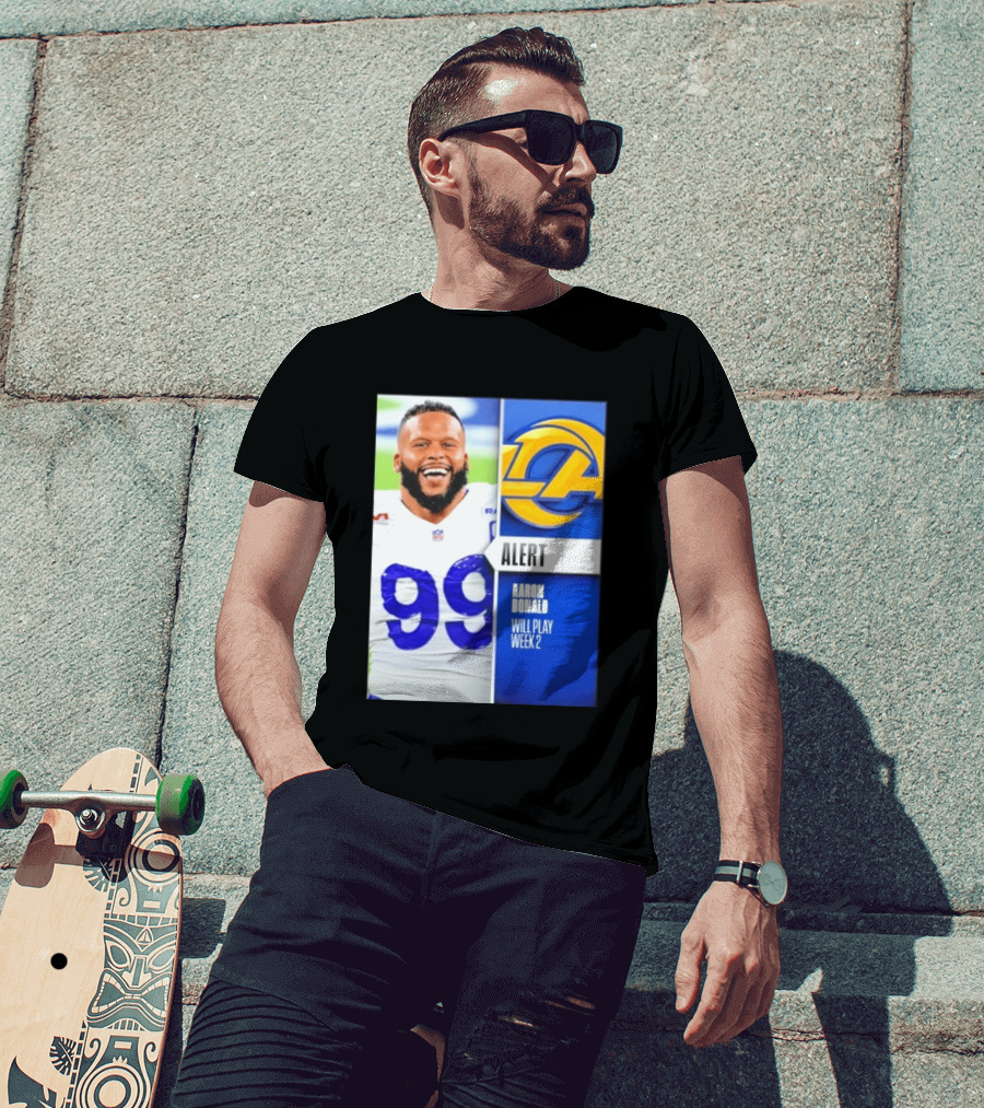 Aaron Donald Rams Alert Number 99 Will Play Week 2 T-Shirt