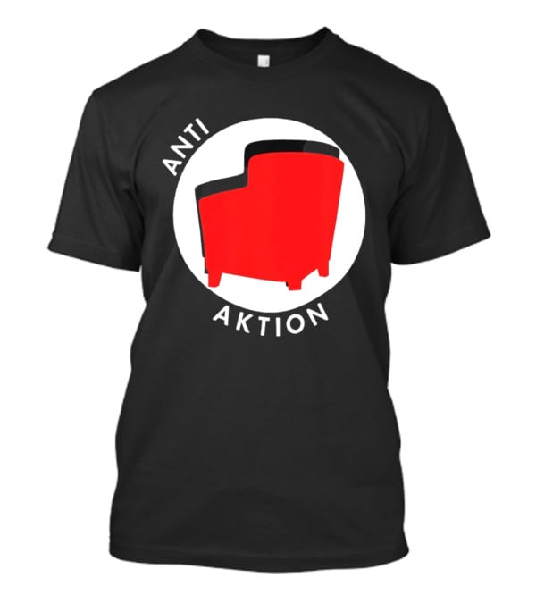 Anti Aktion Red Armchair Political T-Shirt