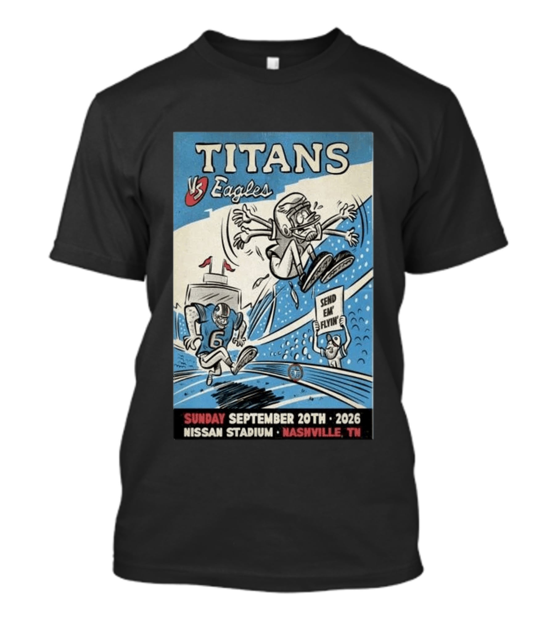 Sunday September 20th 2026 Titans Vs Eagles Nissan Stadium Nashville TN Send Em Flyin T-Shirt
