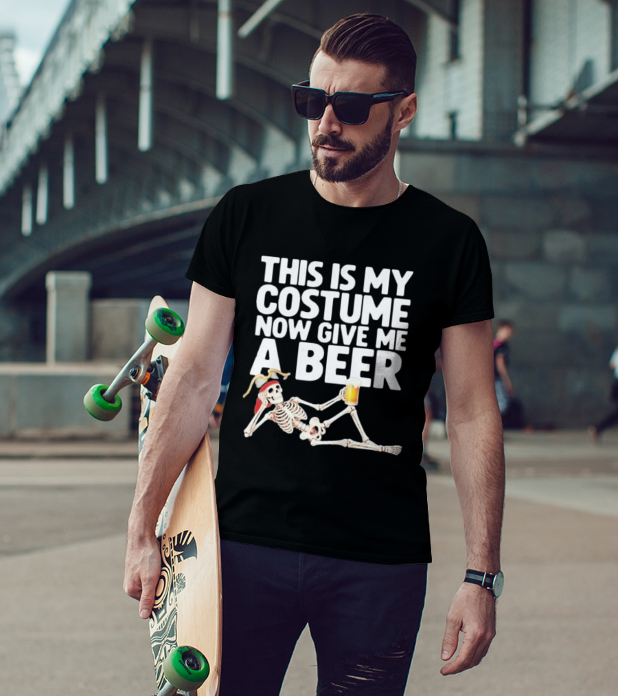 This Is My Costume Now Give Me A Beer Skeleton Halloween 2026 T-Shirt