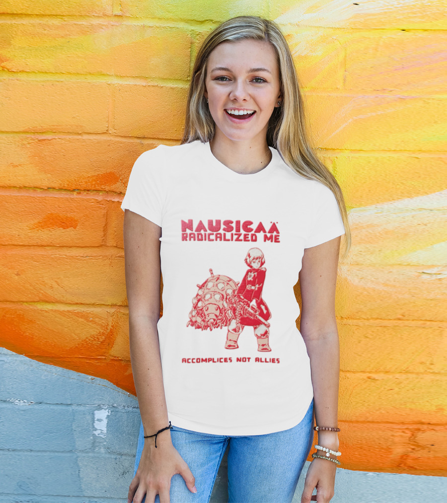 Nausicaa Radicalized Me Accomplices Not Allies Girl Machine Gun Ohmu T-Shirt