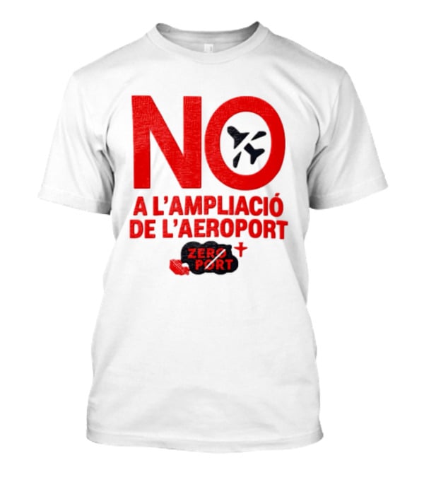 No A L'Ampliació De L'Aeroport Zero Port T-Shirt