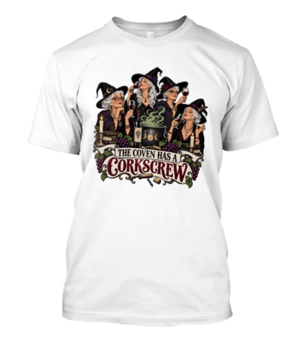The Coven Has A Corkscrew Four Witches Drinking Wine Cauldron Grapes Candles T-Shirt