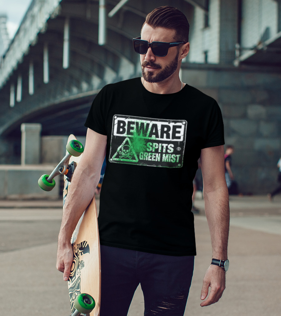 Beware Spits Green Mist Warning Sign With Skull And Crossbones T-Shirt