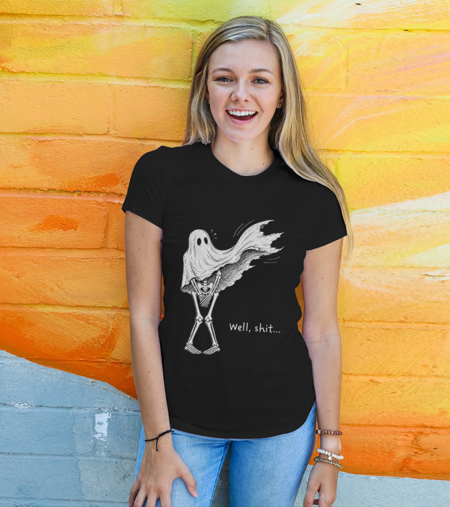Well Shit Skeleton Ghost Dark Humor Halloween T-Shirt