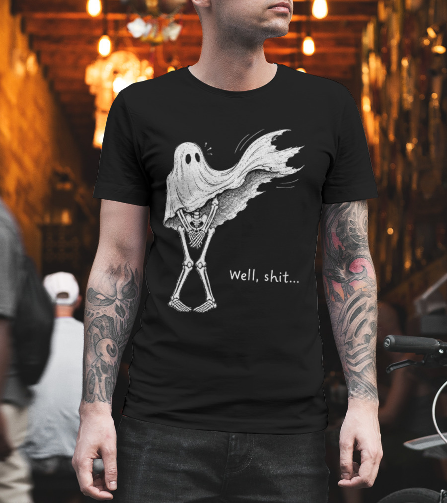 Well Shit Skeleton Ghost Dark Humor Halloween T-Shirt