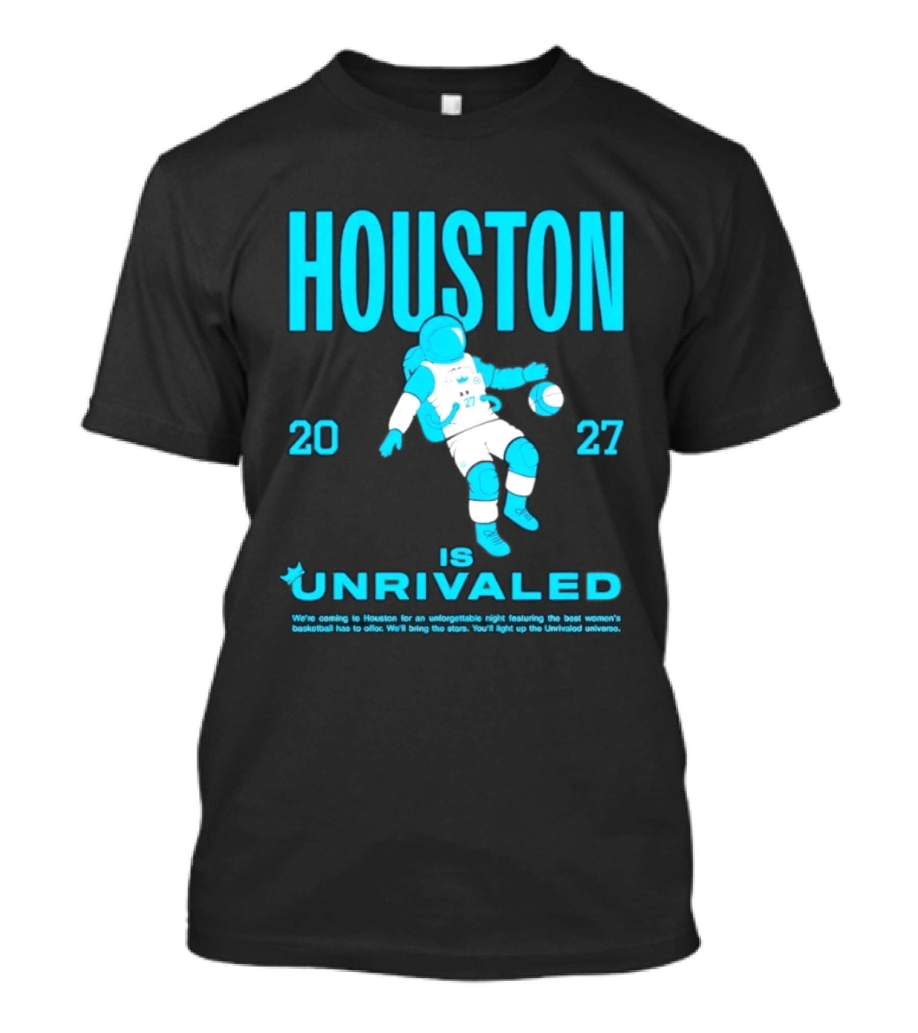 Houston Is Unrivaled 2027 Women's Basketball Astronaut T-Shirt