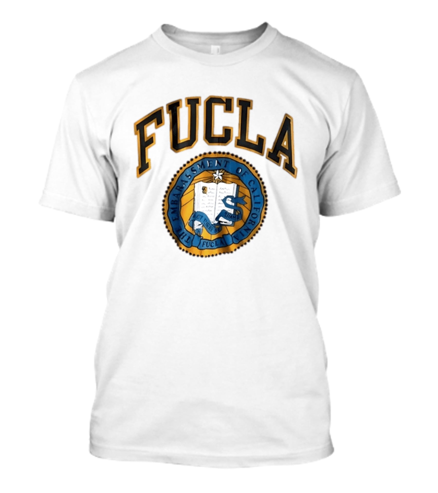FUCLA The Embarrassment Of California Let There Be Shame T-Shirt