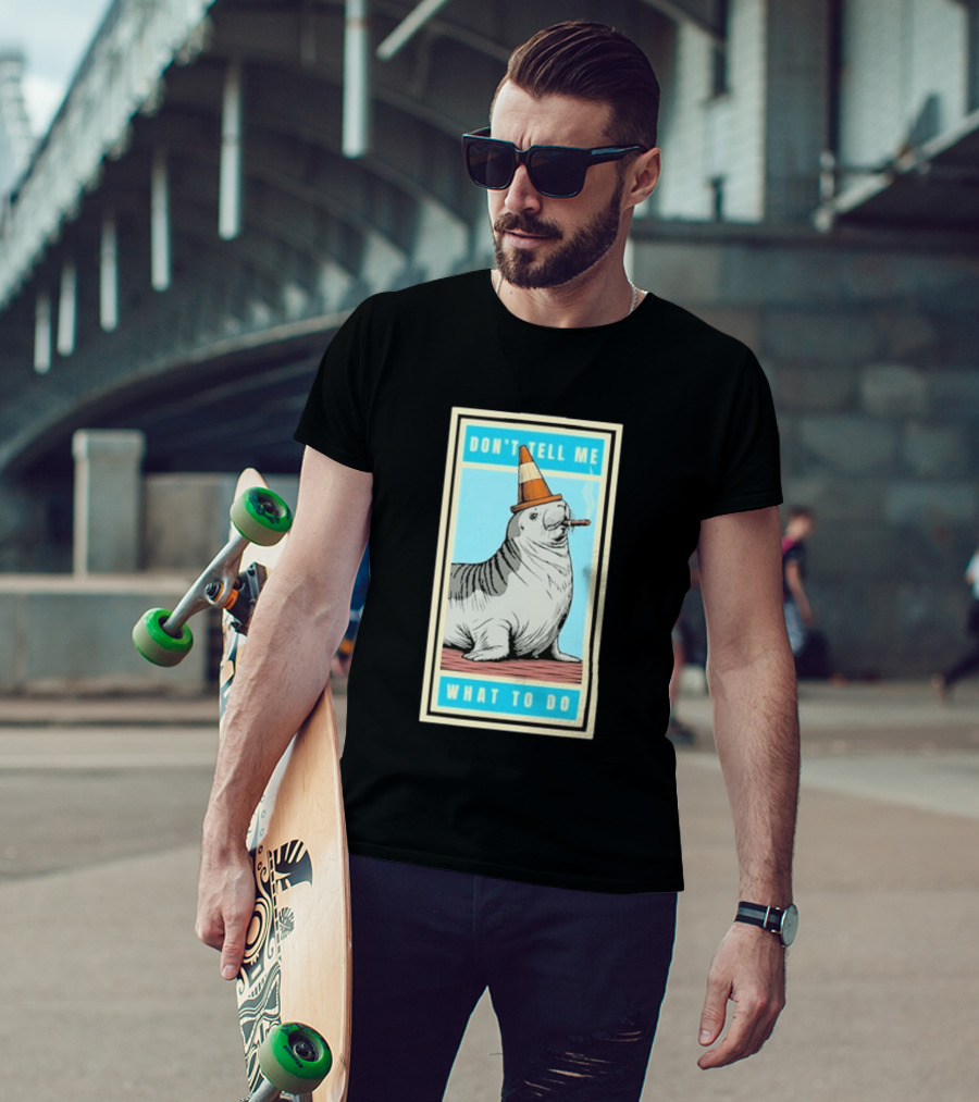 Neil The Seal Smoking Cigar Wearing Cone Don't Tell Me What To Do T-Shirt