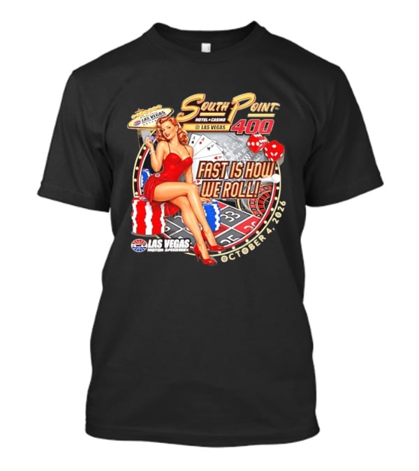 South Point 400 Las Vegas Motor Speedway Fast Is How We Roll October 4 2026 T-Shirt
