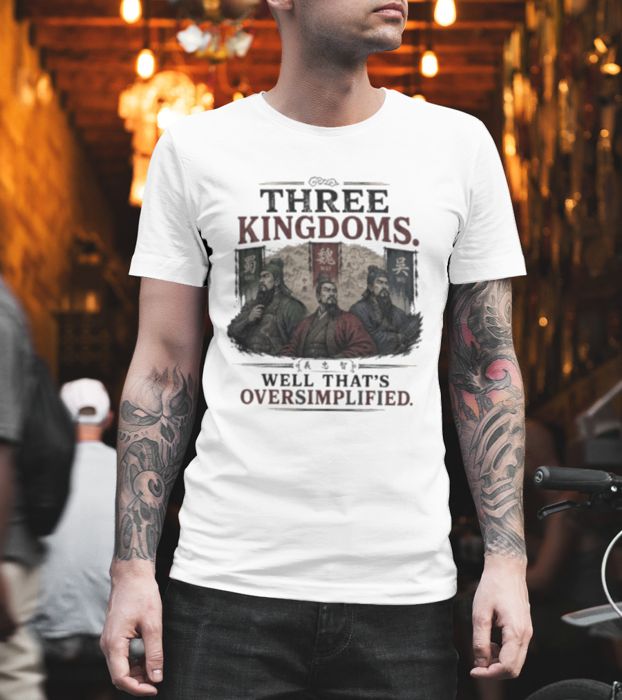 Three Kingdoms Well That's Oversimplified Wei Shu Wu T-Shirt