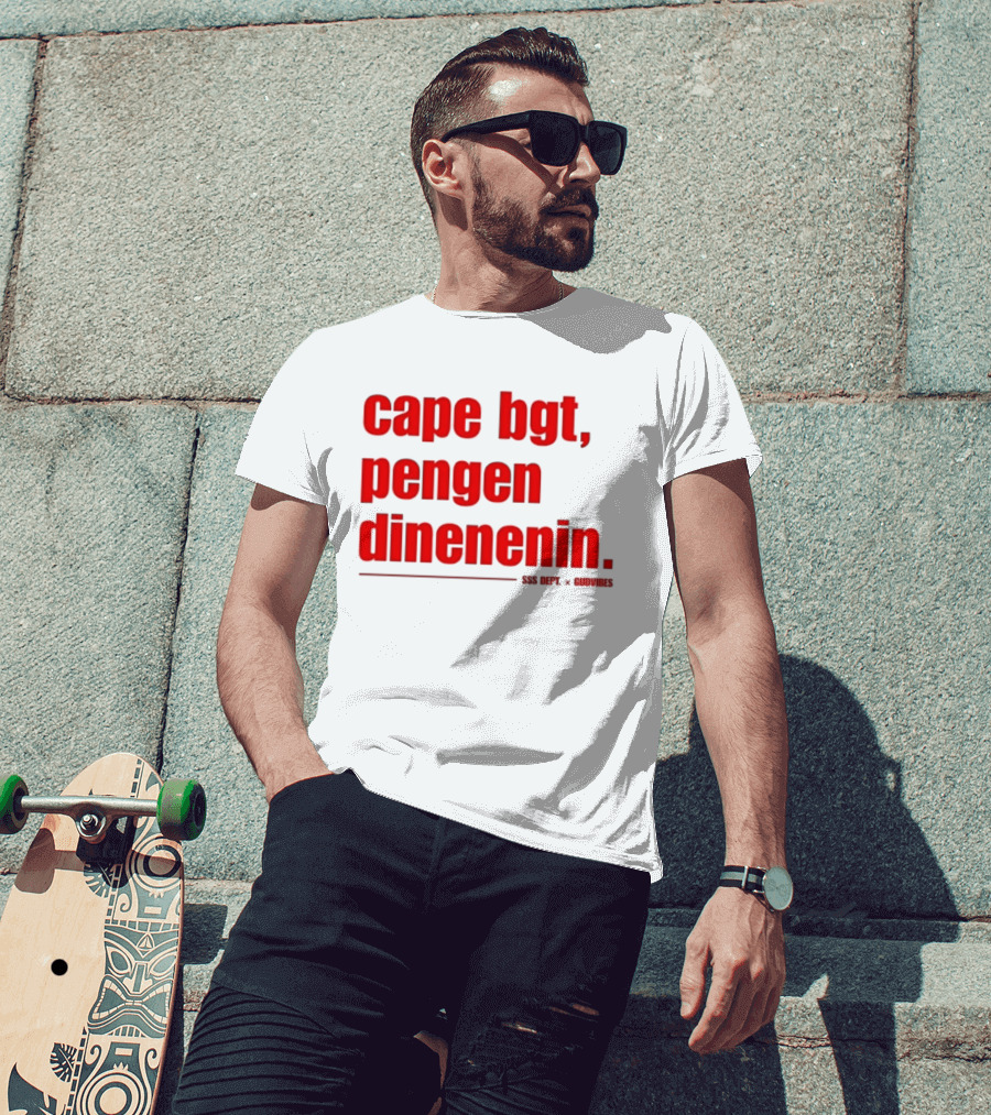 Cape Bgt Pengen Dinenin SSS Dept Gudvibes Collaboration T-Shirt