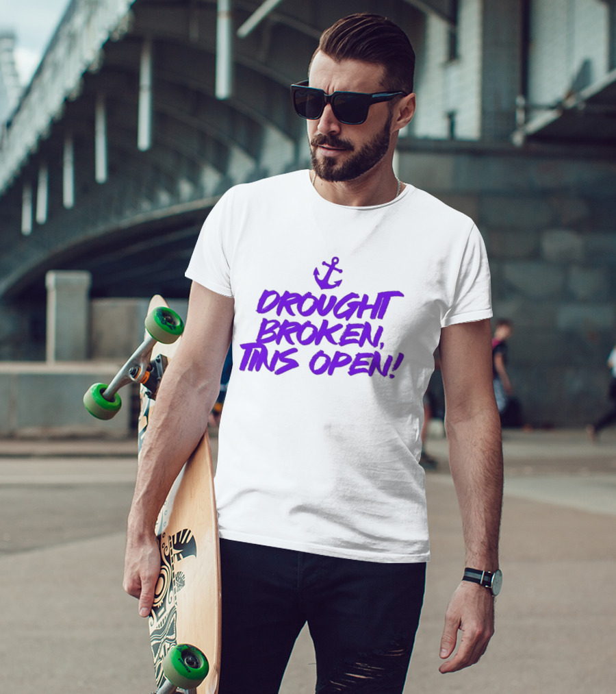Drought Broken Tins Open Anchor Nautical Phrase T-Shirt