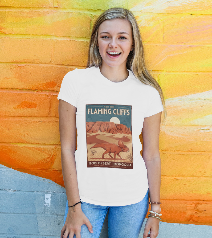 Visit The Flaming Cliffs Gobi Desert Mongolia Home Of Protoceratops Dinosaurs 75 Million Years Ago T-Shirt