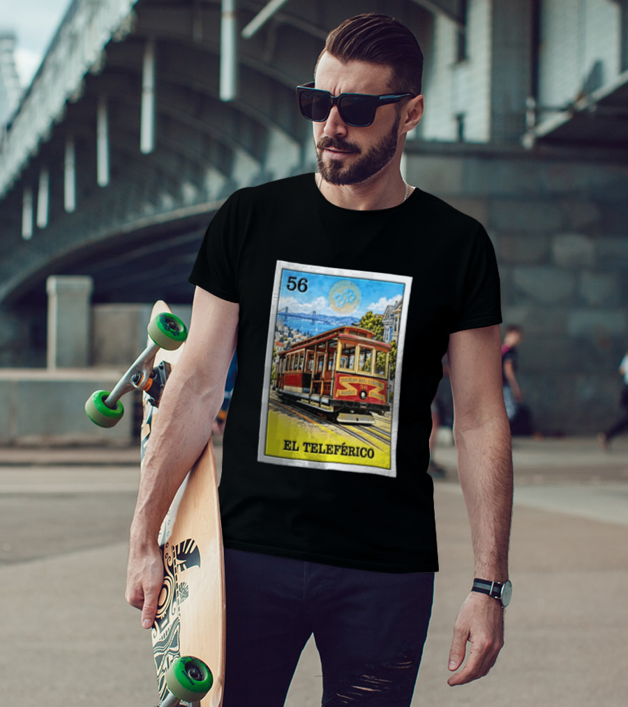 San Francisco El Teleferico Van Ness Ave California 56 Market Streets Cable Car T-Shirt