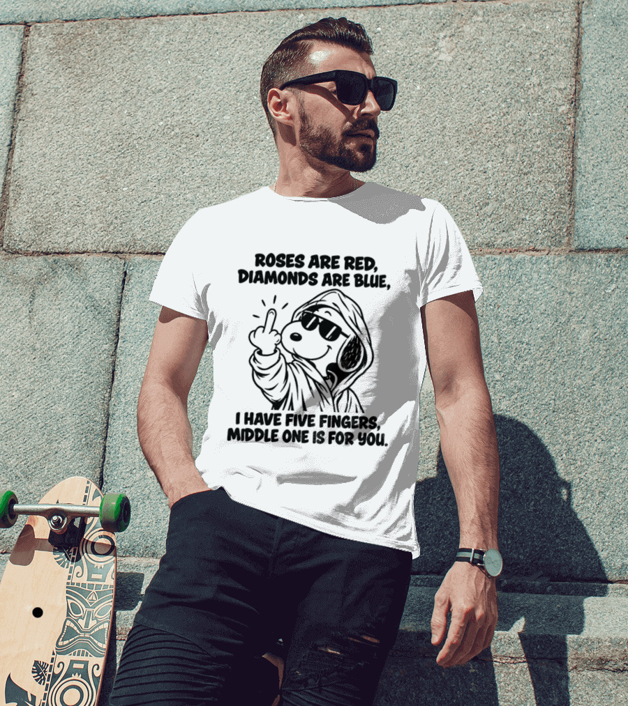 Snoopy Roses Are Red Diamonds Are Blue I Have Five Fingers Middle One Is For You T-Shirt