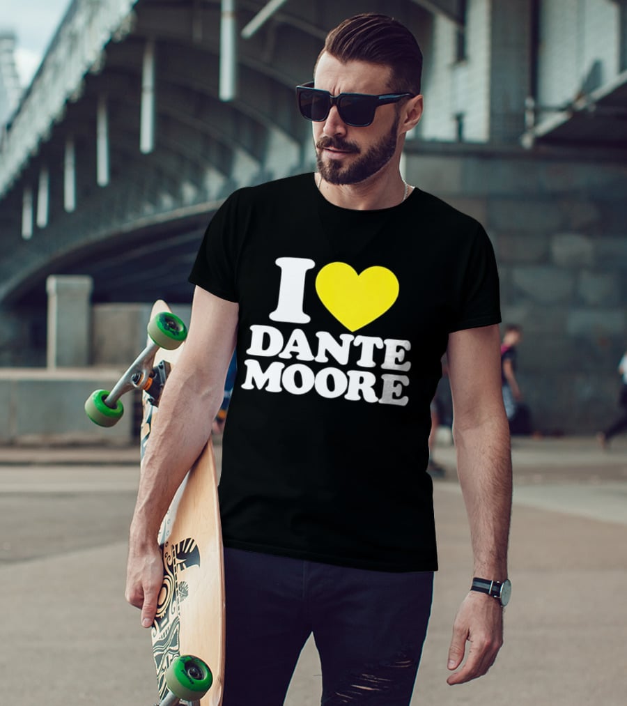 I Love Dante Moore College Football UCLA Bruins Fan Gear T-Shirt