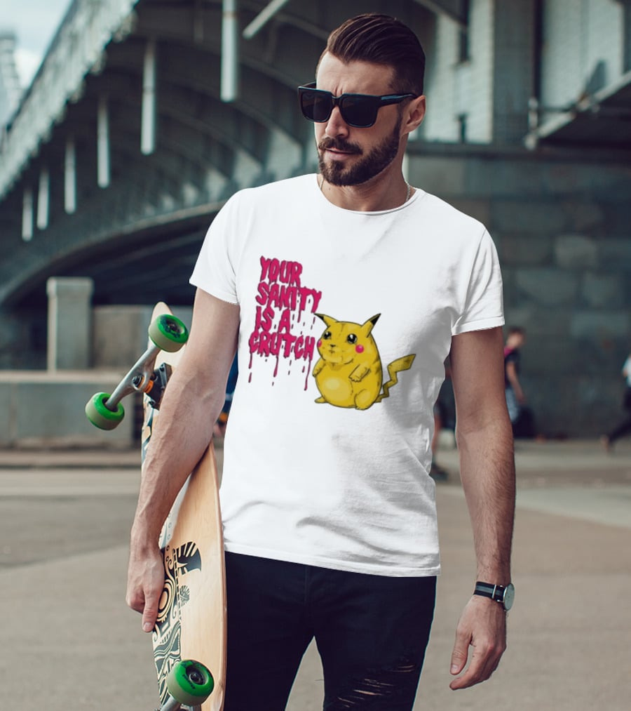 Pikachu Your Sanity Is A Crutch Pokemon Mashup T-Shirt