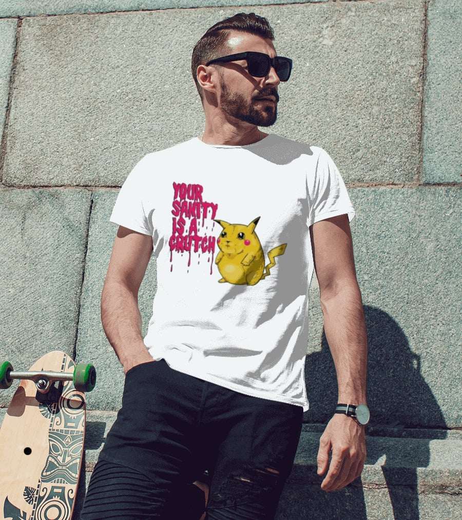 Pikachu Your Sanity Is A Crutch Pokemon Mashup T-Shirt