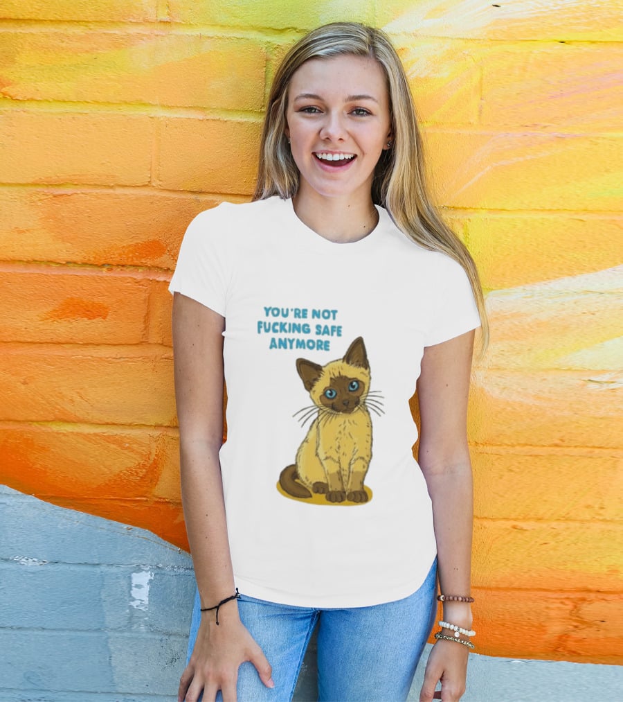 Siamese Cat You're Not Safe Anymore T-Shirt