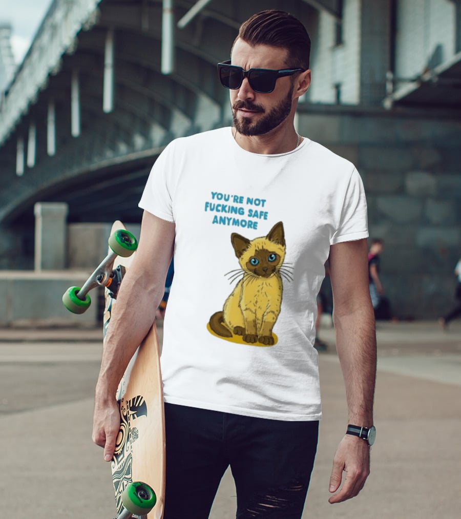 Siamese Cat You're Not Safe Anymore T-Shirt