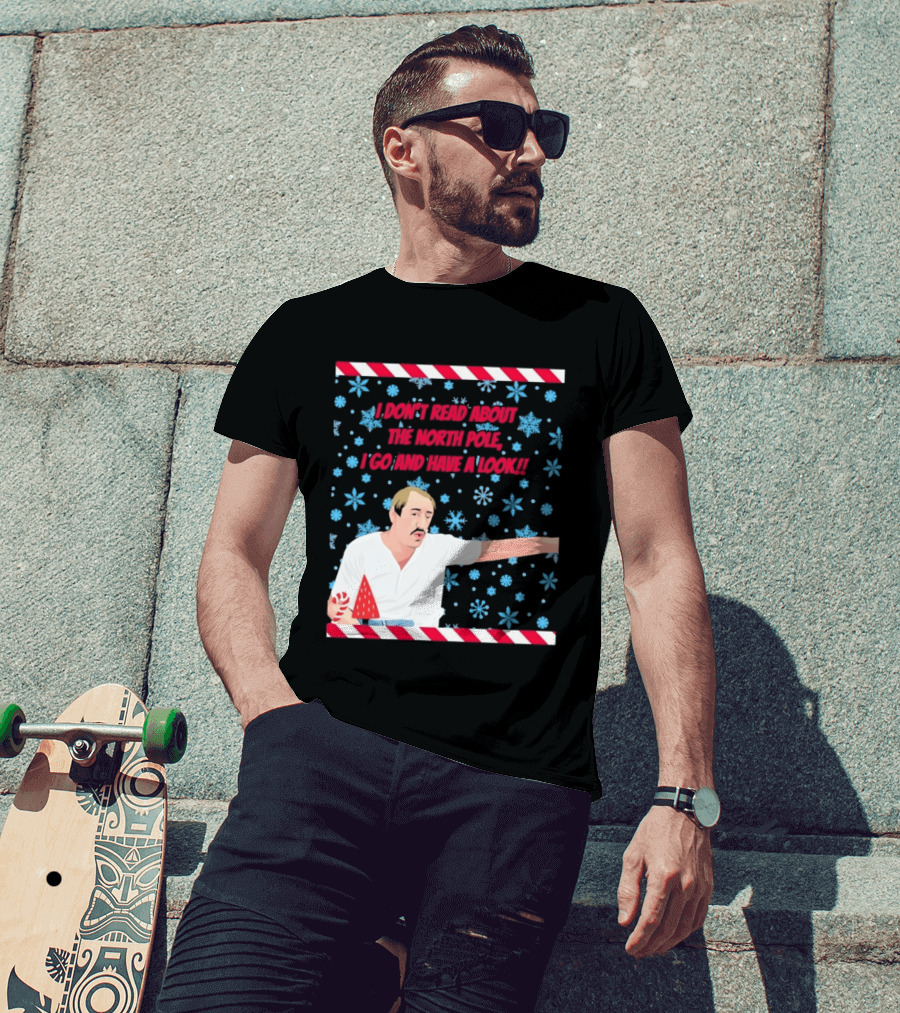 I Don't Read About The North Pole I Go And Have A Look Christmas Snowflakes Peppermint T-Shirt