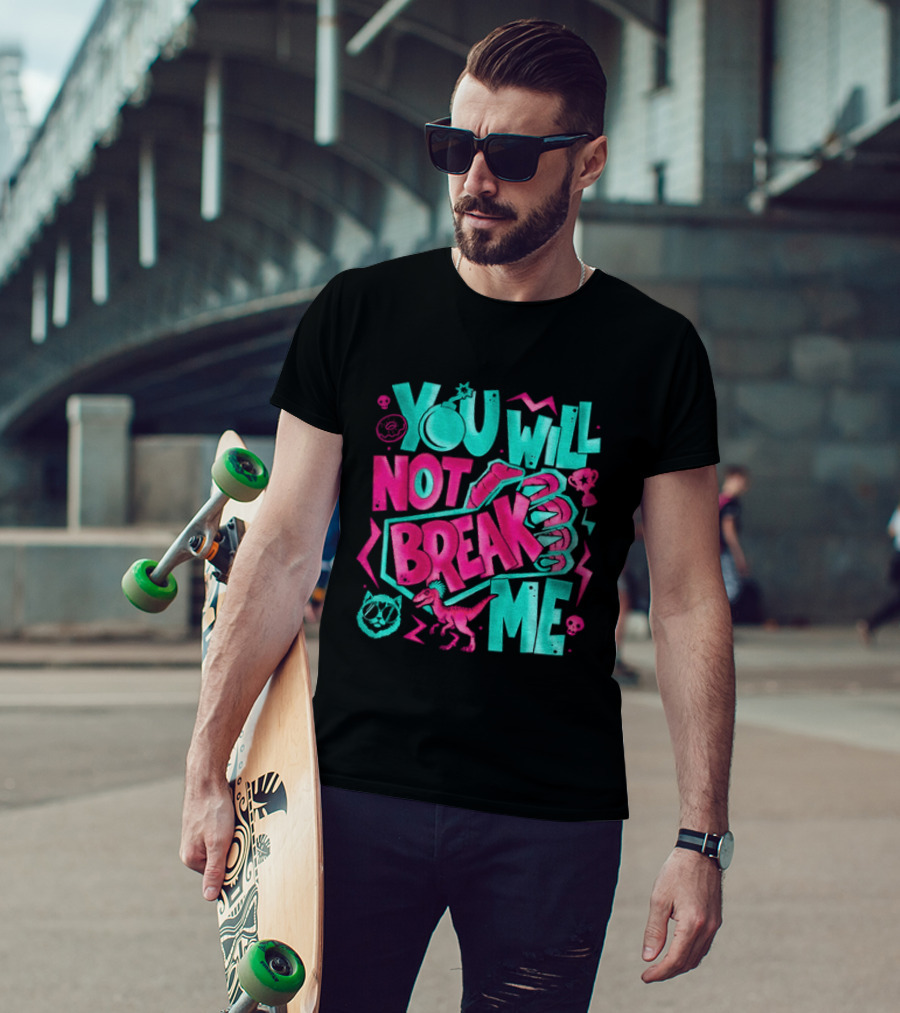 You Will Not Break Me Pink Dinosaur T-Shirt