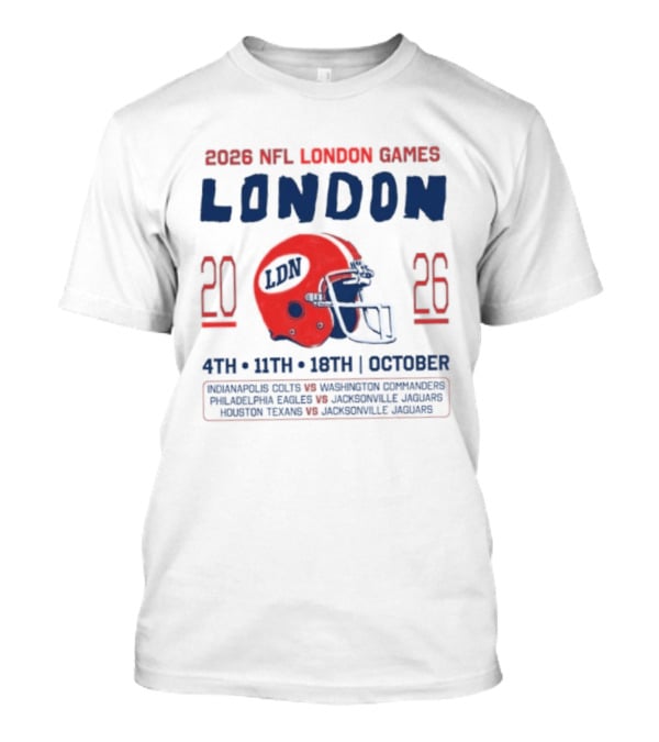 2026 NFL London Games Indianapolis Colts Vs New England Patriots Matchups October 4th 11th 18th Jacksonville Jaguars T-Shirt