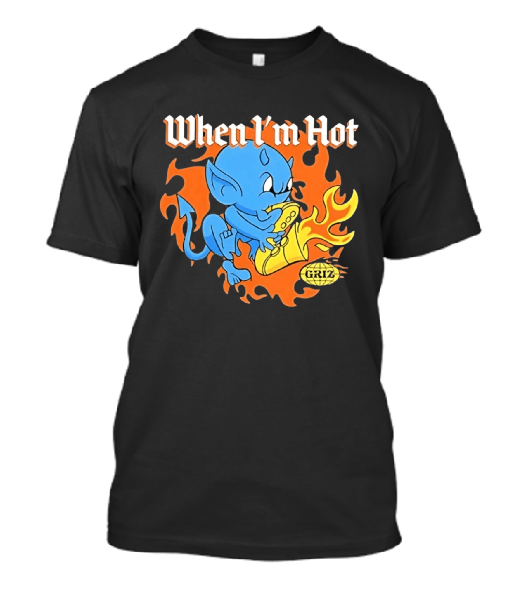 When I'm Hot Griz Saxophone Devil EDM Dubstep T-Shirt