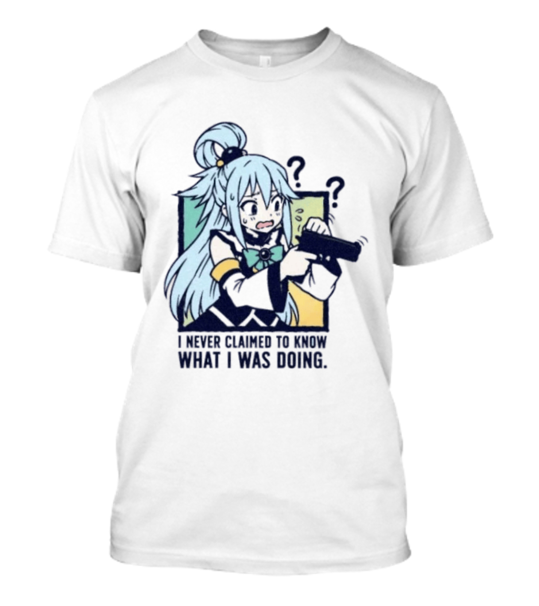 Aqua Konosuba I Never Claimed To Know What I Was Doing Anime Character Questioning T-Shirt