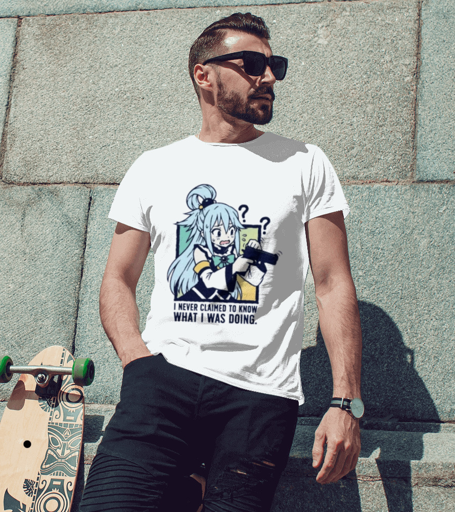 Aqua Konosuba I Never Claimed To Know What I Was Doing Anime Character Questioning T-Shirt