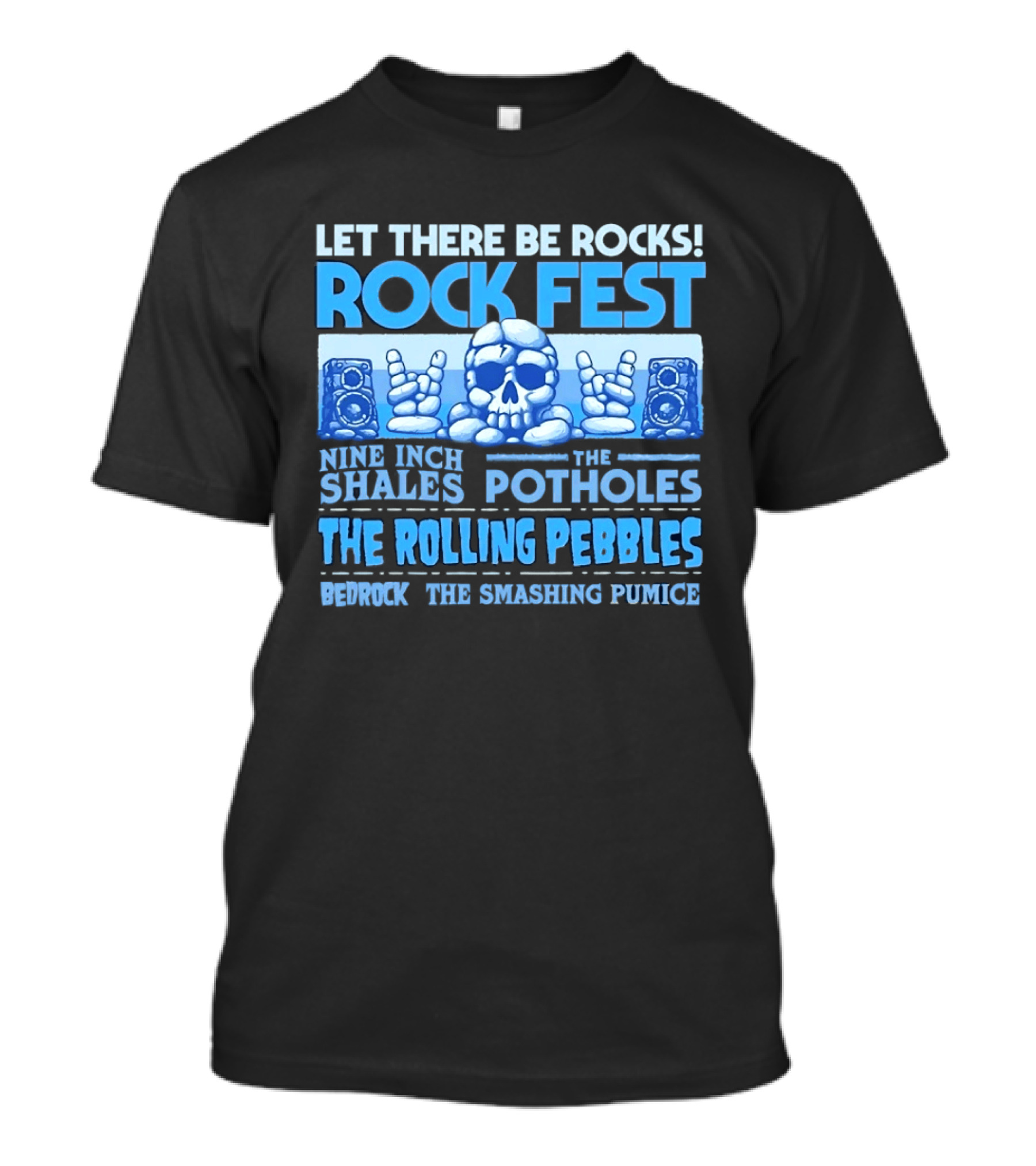 Let There Be Rocks Rock Fest With Nine Inch Shales The Rolling Pebbles And The Smashing Pumice T-Shirt