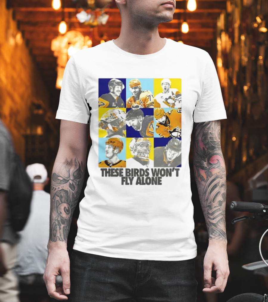 Sidney Crosby Evgeni Malkin Kristopher Letang Pittsburgh Penguins 2026 2027 These Birds Won't Fly Alone T-Shirt