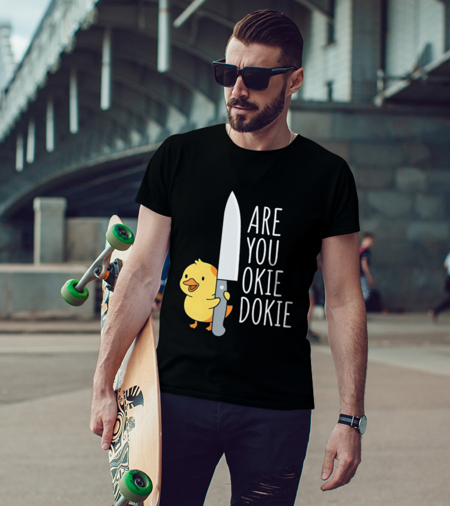 Are You Okie Dokie Duck Holding Knife Humorous T-Shirt