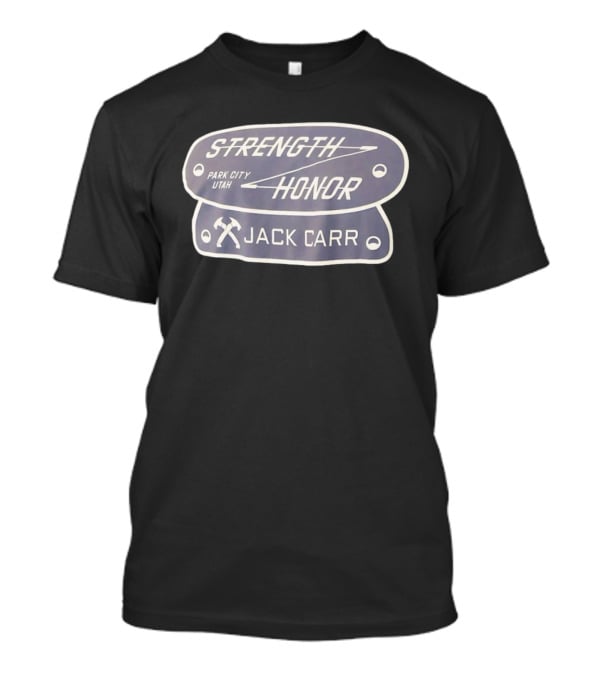 Jack Carr Strength Honor Park City Utah Axes T-Shirt