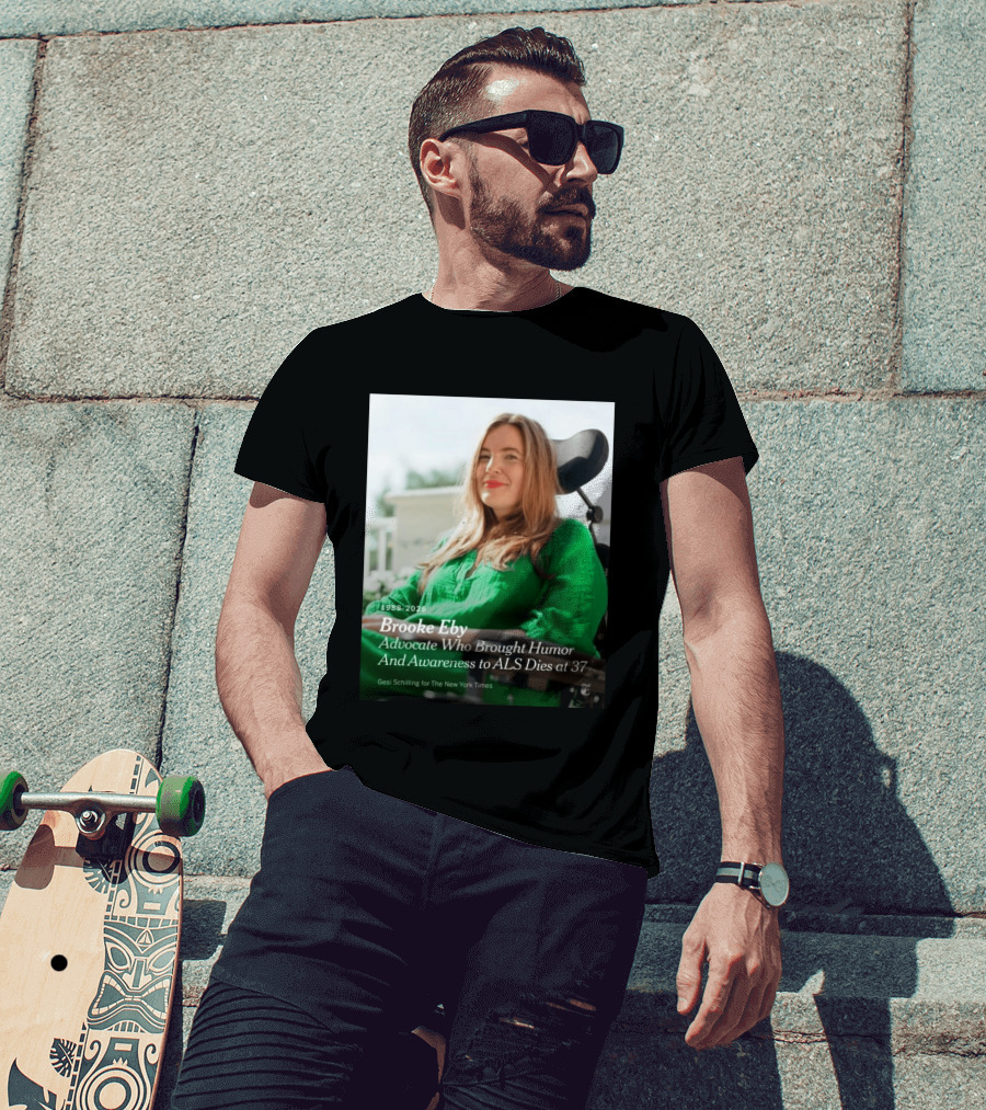 Brooke Eby 1988 2026 Humor And ALS Awareness Advocate Dies At 37 T-Shirt