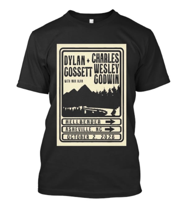 Dylan Gossett Charles Wesley Godwin October 2 2026 Hillbender Asheville NC T-Shirt